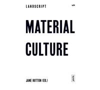 Jane Hutton Material Culture (Tascabile) Landscript