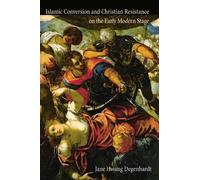 Jane Hwang Dege Islamic Conversion and Christian Resistance on the E (Tascabile)