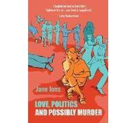 Jane Ions Love, Politics and Possibly Murder (Tascabile)