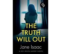 Jane Isaac The Truth Will Out (Tascabile) DCI Helen Lavery