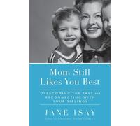 Jane Isay Mom Still Likes You Best (Tascabile)