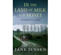 Jane Jensen In the Land of Milk and Honey: 2 (Elizabeth Harris Novel (Tascabile)