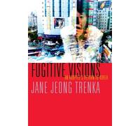 Jane Jeong Trenka Fugitive Visions (Tascabile)