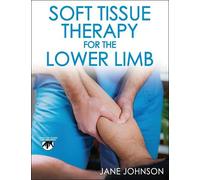 Jane Johnson Soft Tissue Therapy for the Lower Limb (Tascabile)
