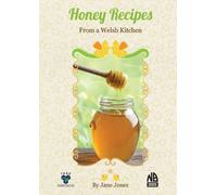 Jane Jones Honey Recipes From a Welsh Kitchen (Tascabile)