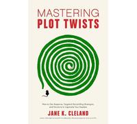 Jane K. Cleland Mastering Plot Twists (Tascabile)