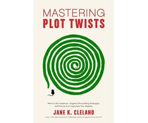 Jane K. Cleland Mastering Plot Twists (Tascabile)