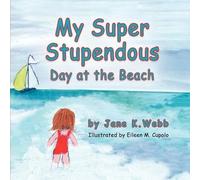 Jane K Webb My Super Stupendous Day at the Beach (Tascabile)