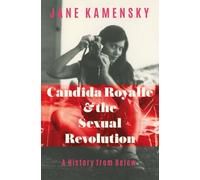 Jane Kamensky Candida Royalle and the Sexual Revolution (Copertina rigida)