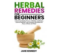 Jane Kennedy Herbal Remedies for Beginners (Tascabile)