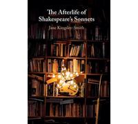 Jane Kingsley-Smith The Afterlife of Shakespeare's Sonnets (Tascabile)