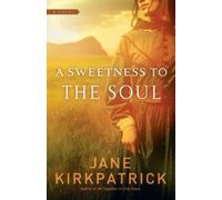 Jane Kirkpatrick A Sweetness to the Soul (Tascabile) Dreamcatcher