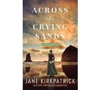 Jane Kirkpatrick Across the Crying Sands (Copertina rigida)