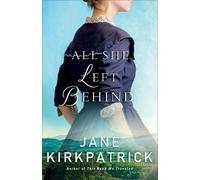Jane Kirkpatrick All She Left Behind (Tascabile)