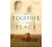 Jane Kirkpatrick All Together in One Place (Tascabile) Kinship And Courage