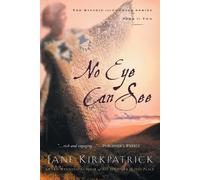 Jane Kirkpatrick No Eye Can See (Tascabile) Kinship And Courage