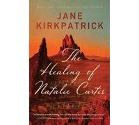 Jane Kirkpatrick The Healing of Natalie Curtis (Tascabile)