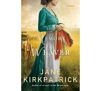Jane Kirkpatrick The Memory Weaver - A Novel (Tascabile)