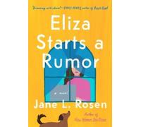 Jane L. Rosen Eliza Starts a Rumor (Tascabile)