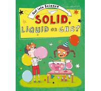 Jane Lacey Get Into Science: Solid, Liquid or Gas? (Tascabile) Get Into Science