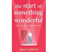 Jane Lambert The Start of Something Wonderful (Tascabile)