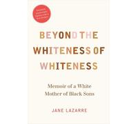 Jane Lazarre Beyond the Whiteness of Whiteness (Tascabile)