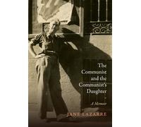 Jane Lazarre The Communist and the Communist's Daughter (Copertina rigida)