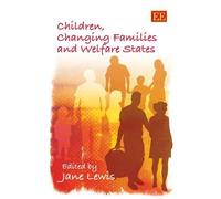 Jane Lewis Children, Changing Families and Welfare States (Copertina rigida)