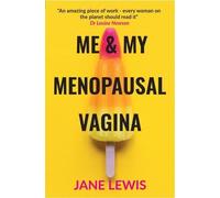 Jane Lewis ME & MY MENOPAUSAL VAGINA (Tascabile)