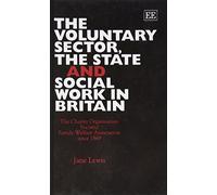 Jane Lewis THE VOLUNTARY SECTOR, THE STATE AND SOCIAL WORK IN (Copertina rigida)