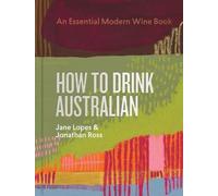 Jane Lopes Jonathan Ross How to Drink Australian (Copertina rigida)