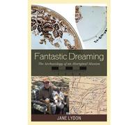 Jane Lydon Fantastic Dreaming (Copertina rigida) Worlds of Archaeology