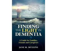 Jane M. Mullins Finding the Light in Dementia (Tascabile)