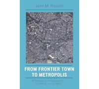 Jane M. Rausch From Frontier Town to Metropolis (Copertina rigida)