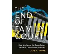 Jane M. Spinak The End of Family Court (Copertina rigida)