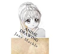 Jane Mackle Anime Drawing (Tascabile) Anime Drawing Course