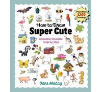 Jane Maday How to Draw Super Cute (Tascabile)