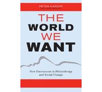 Jane Maddox Peter Karoff The World We Want (Copertina rigida)