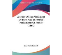 Jane Marie Banc A Study Of The Parliament Of Paris And The Other Par (Tascabile)