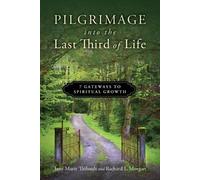 Jane Marie Thibault Richard L Mo Pilgrimage into the Last Third of (Tascabile)