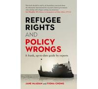 Jane McAdam Fiona Chong Refugee Rights and Policy Wrongs (Tascabile)