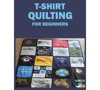 Jane McDowell Winton Evans Ericksen Whee T-Shirt Quilting for Beginn (Tascabile)