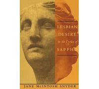 Jane McIntosh Snyder Lesbian Desire in the Lyrics of Sappho (Tascabile)