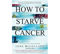 Jane McLelland How to Starve Cancer (Tascabile)