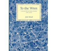 Jane Mead To the Wren (Tascabile)