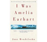 Jane Mendelsohn I Was Amelia Earhart (Tascabile) Vintage Contemporaries