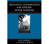Jane Merritt Julie A. Preventive Conservation for Historic House M (Tascabile)