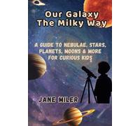 Jane Miler Our Galaxy The Milky Way (Tascabile)