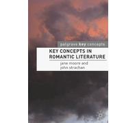 Jane Moore John Strachan Key Concepts in Romantic Literature (Tascabile)
