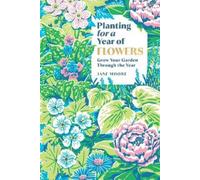 Jane Moore Planting for a Year of Flowers (Copertina rigida)